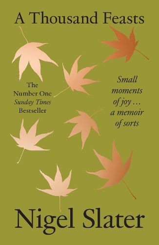 Бумажная книга «A Thousand Feasts: Small Moments of Joy … a Memoir of Sorts», автор Найджел Слейтер - фото №1