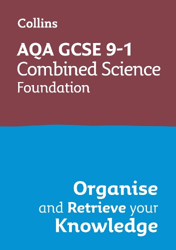 [object Object] «AQA GCSE 9-1 Combined Science Trilogy Foundation Organise and Retrieve Your Knowledge», автор Collins GCSE - фото №1