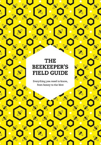 Паперова книга «The Beekeeper’s Field Guide: Everything You Need to Know, from Honey to the Hive» - фото №1