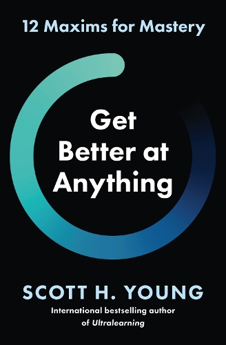 Бумажная книга «Get Better at Anything: 12 Maxims for Mastery», автор Скотт Х. Янг - фото №1