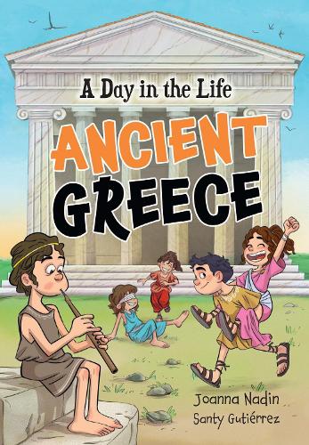 Паперова книга «A Day in the Life – Ancient Greece», авторів Джоанна Надін, Санті Гутьєррес - фото №1