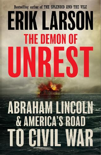Бумажная книга «The Demon of Unrest: Abraham Lincoln & America’s Road to Civil War», автор Эрик Ларсон - фото №1