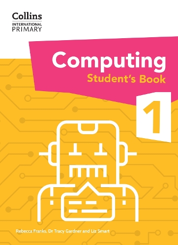 [object Object] «International Primary Computing Student's Book: Stage 1», авторов Трейси Гарднер, Лиз Смарт, Ребекка Фрэнкс - фото №1