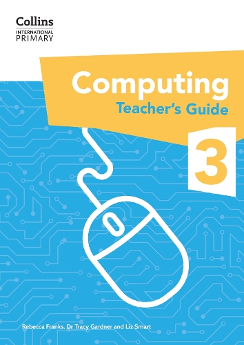 Паперова книга «International Primary Computing Teacher’s Guide: Stage 3», авторів Трейсі Гарднер, Ліз Смарт, Ребекка Френкс - фото №1