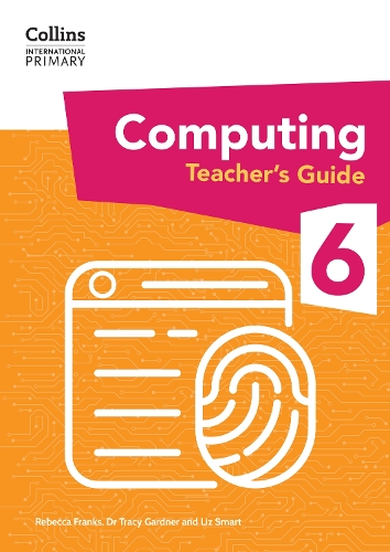 Паперова книга «International Primary Computing Teacher’s Guide: Stage 6», авторів Трейсі Гарднер, Ліз Смарт, Ребекка Френкс - фото №1