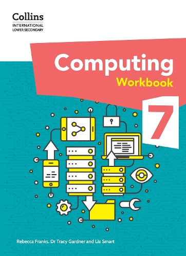 Паперова книга «International Lower Secondary Computing Workbook: Stage 7», авторів Трейсі Гарднер, Ліз Смарт, Ребекка Френкс - фото №1