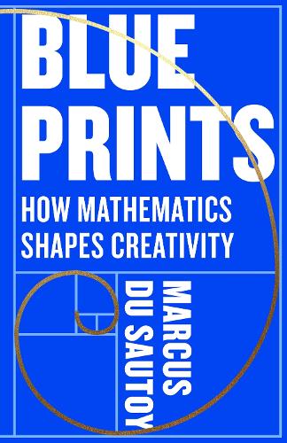 [object Object] «Blueprints: How Mathematics Shapes Creativity», автор Маркус дю Сотой - фото №1