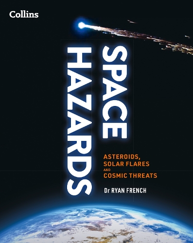 Бумажная книга «Space Hazards: Asteroids, Solar Flares and Cosmic Threats Facing Earth», автор Райан Френч - фото №1