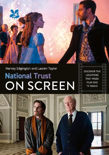 Бумажная книга «National Trust on Screen: Discover the Locations That Made Film and Tv Magic», авторов Харви Эджингтон, Лорен Тейлор - фото №1