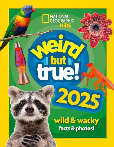 [object Object] «Weird but true! 2025: Wild and Wacky Facts & Photos!», автор National Geographic Kids - фото №1