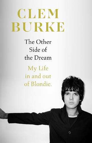 Бумажная книга «The Other Side of the Dream: My Life in and out of Blondie», автор Клем Берк - фото №1