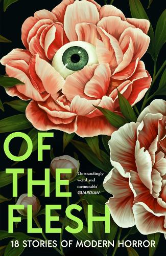 Паперова книга «Of the Flesh: 18 Stories of Modern Horror», авторів Адора Нвора, Ейнслі Хогарт, Бріджит Коллінз, Емілія Гарт, Іві Вайлд, Франсін Тун, Дж. К. Чукву, Джеймс Смайт, Леві Тідгар, Льюїс Хенкокс, Луїза Янг, Люсі Роуз, Мішель Фабер, Роберт Лотнер, Сьюзен Баркер, та ін. - фото №1