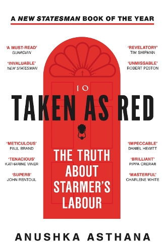 Паперова книга «Taken As Red: The Truth About Starmer’s Labour», автор Анушка Астана - фото №1