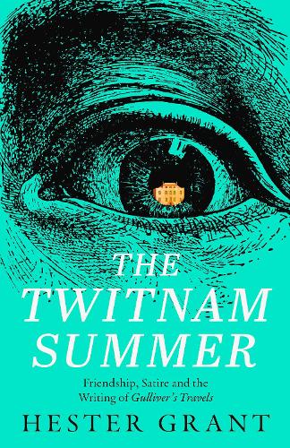 Бумажная книга «The Twitnam Summer: Friendship, Satire and the Writing of Gulliver’s Travels», автор Эстер Грант - фото №1