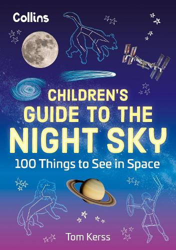 Паперова книга «Children’s Guide to the Night Sky: 100 Things to See in Space», автор Том Керсс - фото №1