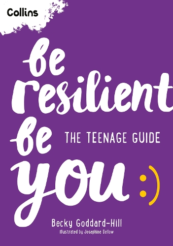 Бумажная книга «Be Resilient Be You: The Teenage Guide to Handling All of Life’s Challenges», автор Бекки Годдард-Хилл - фото №1