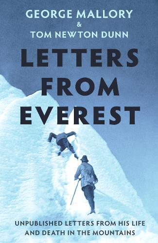 Бумажная книга «Letters From Everest: Unpublished Letters from Mallory’s Life and Death in the Mountains», автор Джордж Мэллори - фото №1