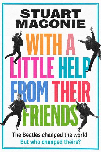 Бумажная книга «WITH A LITTLE HELP FROM THEIR FRIENDS: The Beatles Changed the World. but Who Changed Theirs?», автор Стюарт Макони - фото №1