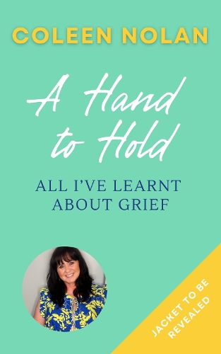 Бумажная книга «A Hand to Hold: All I’Ve Learnt About Grief», автор Колин Нолан - фото №1