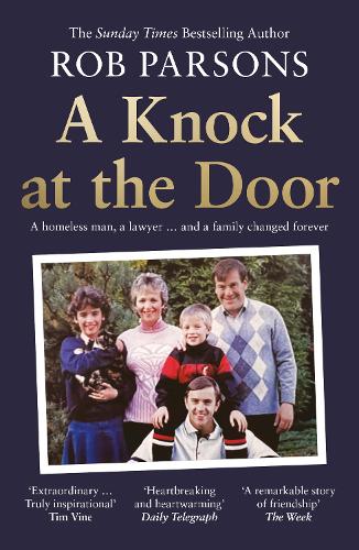Бумажная книга «A Knock at the Door: A Homeless Man, a Lawyer . . . and a Family Changed Forever», автор Роб Парсонс - фото №1