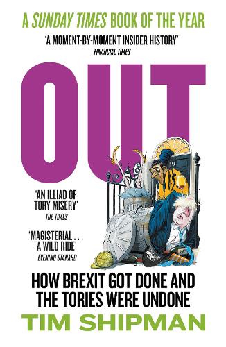 Паперова книга «Out: How Brexit Got Done and the Tories Were Undone», автор Тім Шіпман - фото №1