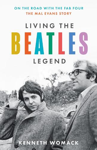 Бумажная книга «Living the Beatles Legend: On the Road with the FAB Four – the Mal Evans Story», автор Кеннет Вомак - фото №1