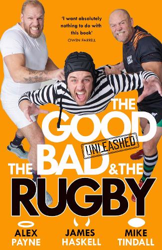 Паперова книга «The Good, the Bad & the Rugby – Unleashed», авторів Алекс Пейн, Джеймс Хаскелл, Майк Тіндалл - фото №1