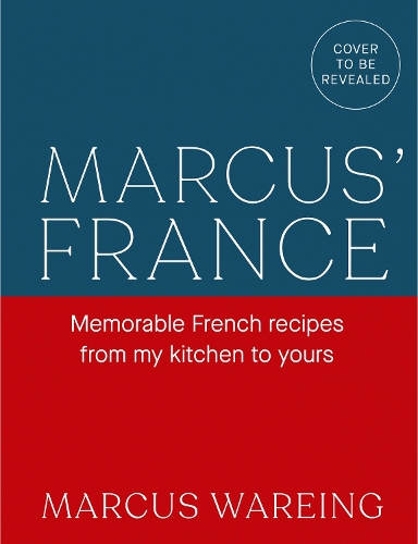 Паперова книга «Marcus’s France: Delicious French Recipes, from My Kitchen to Yours», автор Маркус Воринг - фото №1