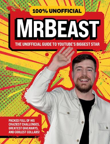 Паперова книга «100% Unofficial MrBeast: The Unofficial Guide to Youtube’s Biggest Star», авторів 100% Unofficial, Бен Уілсон - фото №1