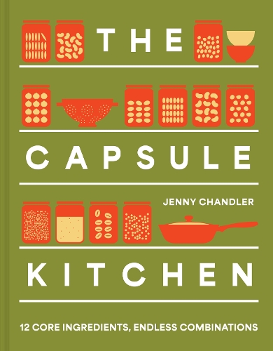 Бумажная книга «The Capsule Kitchen: 12 Core Ingredients, Endless Combinations», автор Дженни Чандлер - фото №1