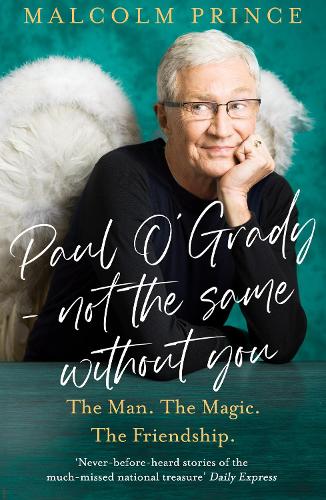 Бумажная книга «Paul O’Grady – Not The Same Without You: The Man. the Magic. the Friendship.», автор Малькольм Принс - фото №1