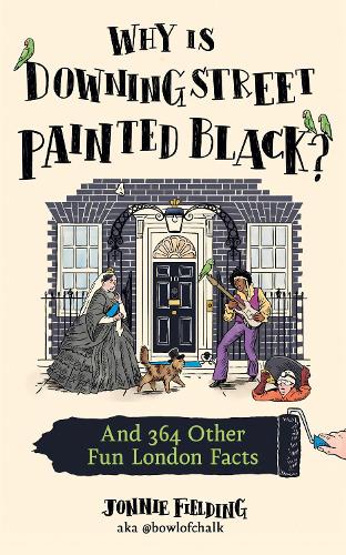 Бумажная книга «Why Is Downing Street Painted Black?: And 364 Other Fun London Facts», автор Джонни Филдинг - фото №1