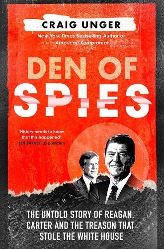 Paper book «Den of Spies: The Untold Story of Reagan, Carter and the Treason That Stole the White House», author Craig Unger - фото №1