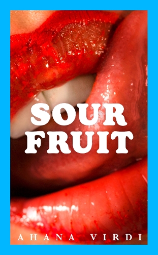 Бумажная книга «Sour Fruit», автор Ахана Вирди - фото №1