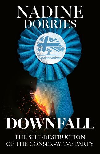 Бумажная книга «Downfall: The Self-Destruction of the Conservative Party», автор Надин Доррис - фото №1