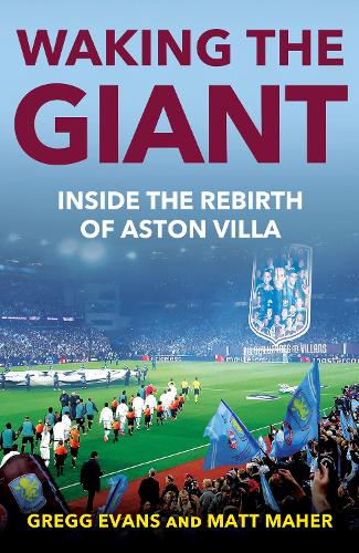 Paper book «Waking the Giant: The Story of Aston Villa's Glorious Revival», authors Gregg Evans, Matt Maher - фото №1