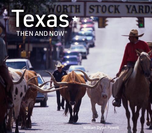 Паперова книга «Texas Then and Now», автор Вільям Ділан Пауелл - фото №1