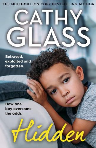 Бумажная книга «Hidden: Betrayed, Exploited and Forgotten. How One Boy Overcame the Odds.», автор Кэти Гласс - фото №1