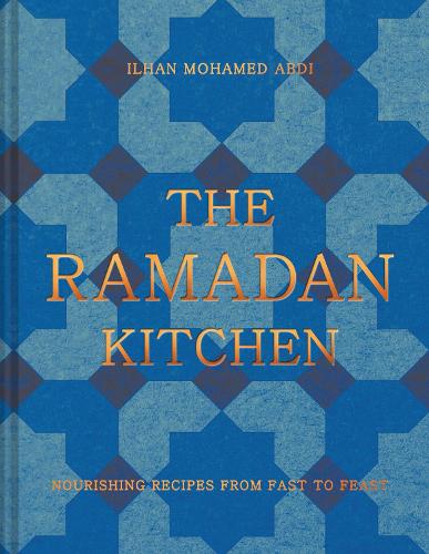 Бумажная книга «The Ramadan Kitchen: Nourishing Recipes from Fast to Feast», автор Ильхан Мохамед Абди - фото №1
