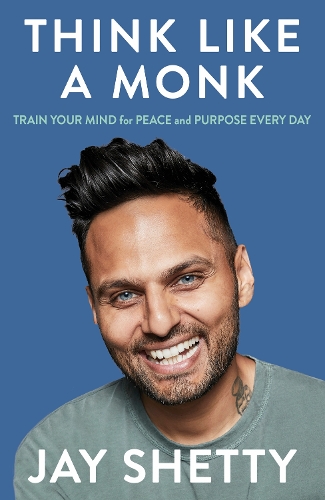 Бумажная книга «Think Like a Monk: The Secret of How to Harness the Power of Positivity and be Happy Now», автор Джей Шетти - фото №1