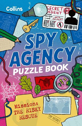 Бумажная книга «Spy Agency Puzzle Book – The Risky Rescue: Solve Puzzles, Crack Codes and Take on a Top Secret Mission», автор Collins Kids - фото №1