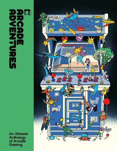 Бумажная книга «Arcade Adventures: An Ultimate Anthology of Arcade Gaming», автор Lost in Cult - фото №1