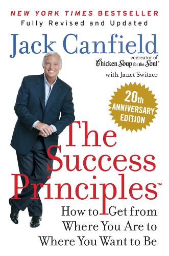 Бумажная книга «The Success Principles: How to Get from Where You are to Where You Want to be», автор Джек Кэнфилд - фото №1