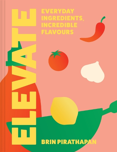 Паперова книга «Elevate: Everyday Ingredients, Incredible Flavours», автор Брін Піратапан - фото №1