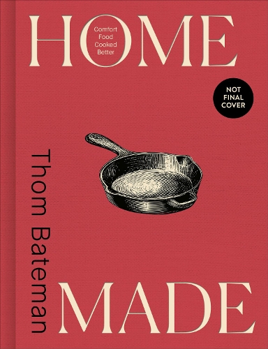 Бумажная книга «Home Made: Comfort Food Cooked Better», автор Том Бейтман - фото №1