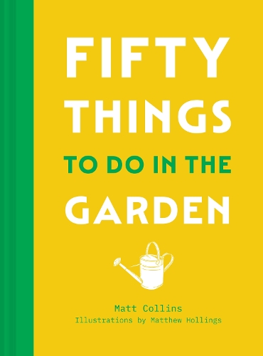 Паперова книга «Fifty Things to Do in the Garden», автор Метт Коллінз - фото №1