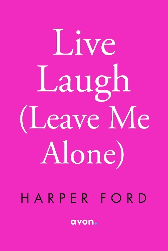 Бумажная книга «Live, Laugh, Leave Me Alone», автор Харпер Форд - фото №1