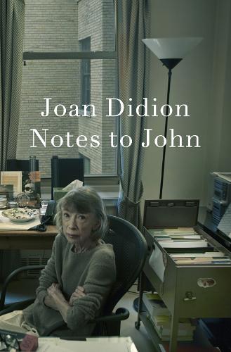 Бумажная книга «Notes to John», автор Джоан Дидион - фото №1