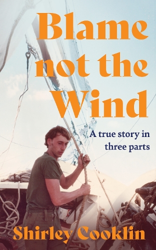 Бумажная книга «Blame Not the Wind: A Tragedy at Sea. a Cover-Up. One Mother’s Search for Justice.», автор Ширли Куклин - фото №1