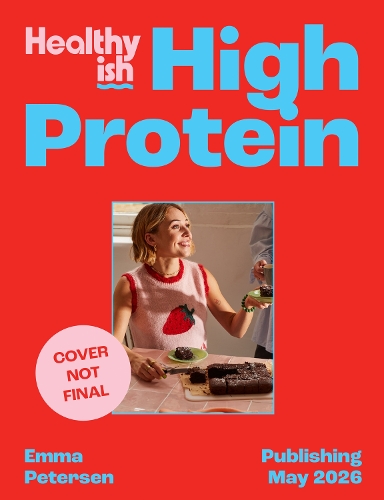 Бумажная книга «Healthyish High Protein: Full-On Flavour, All-Day Energy», автор Эмма Петерсен - фото №1